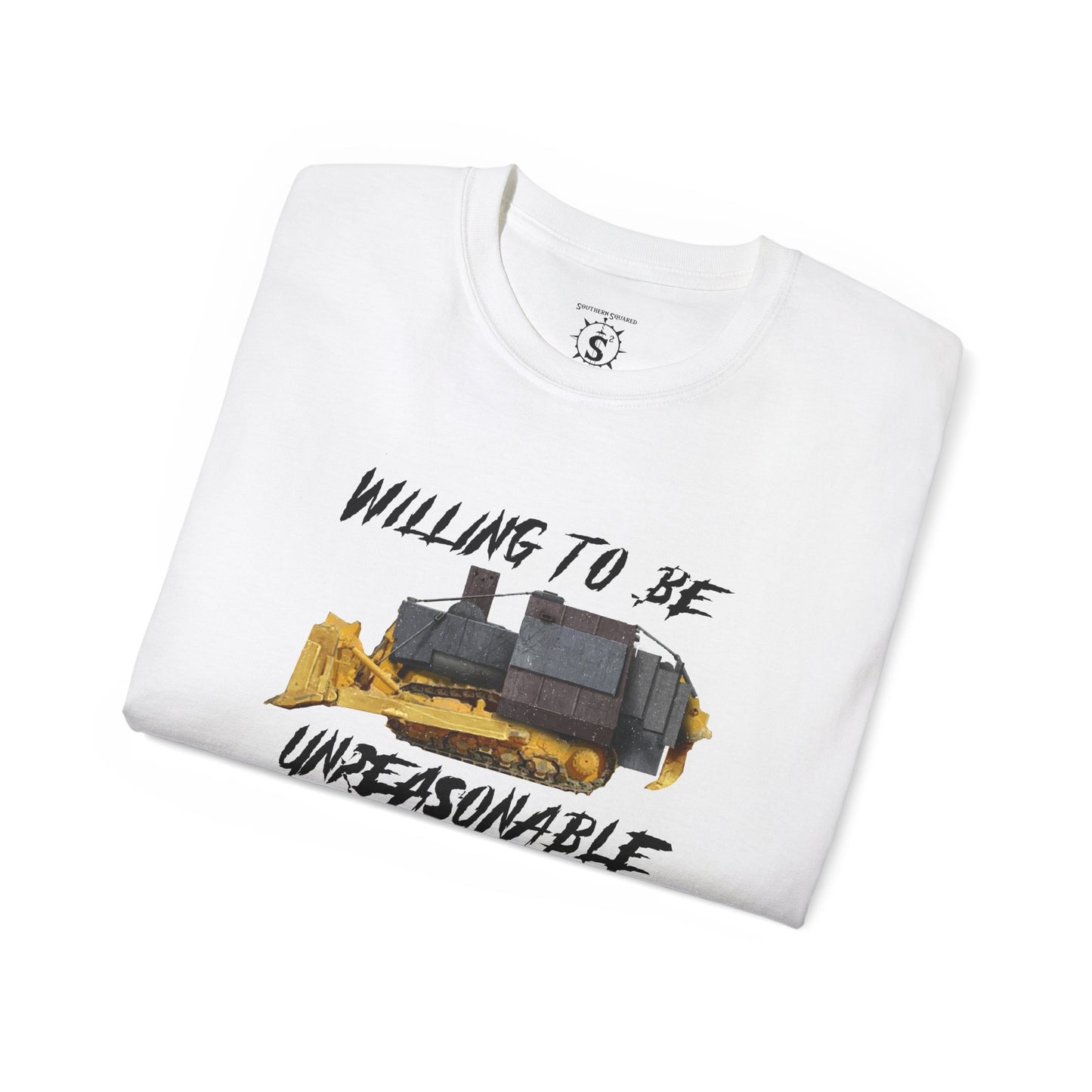 T-Shirt - Killdozer Willing To Be Unreasonable - Unisex Cotton Shirt