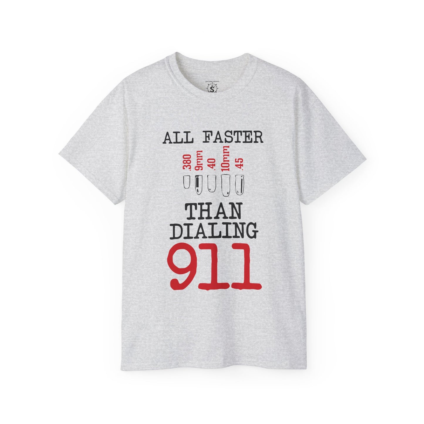 T-Shirt - All Faster Than Dialing 911 Unisex Cotton Shirt