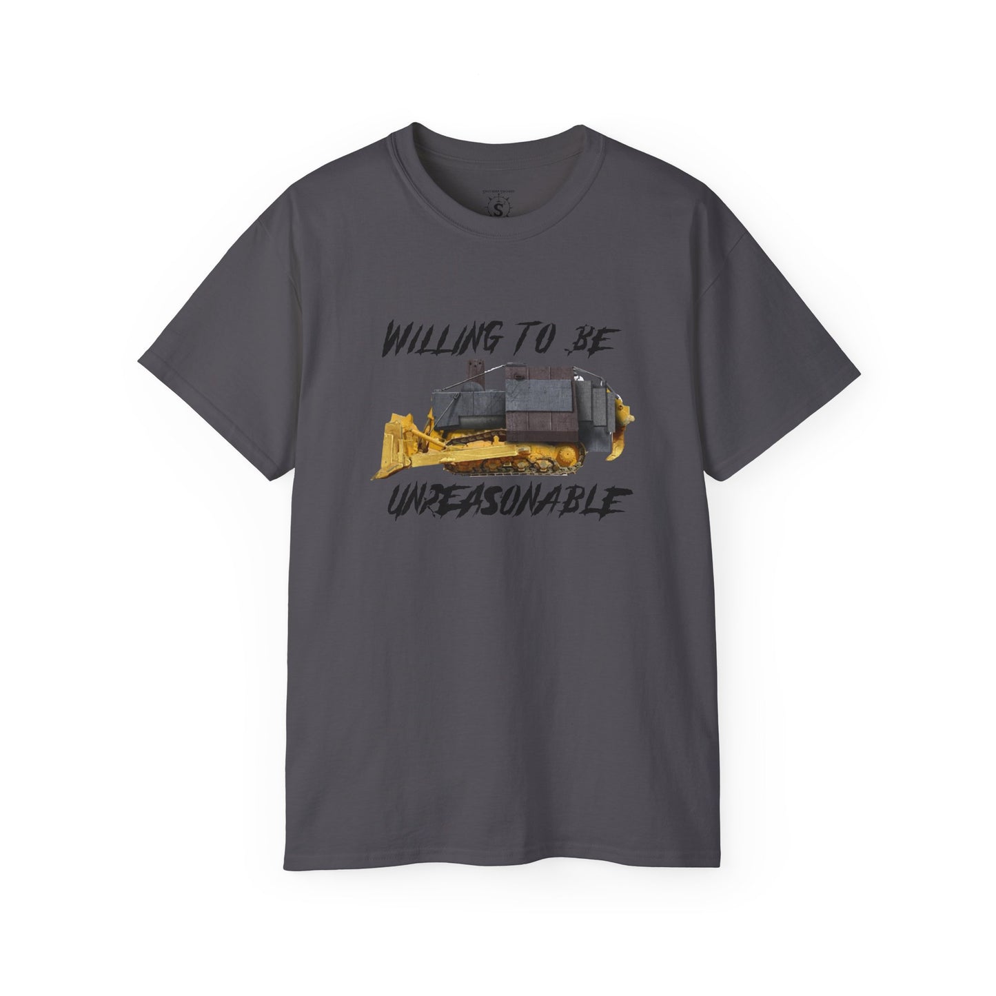 T-Shirt - Killdozer Willing To Be Unreasonable - Unisex Cotton Shirt