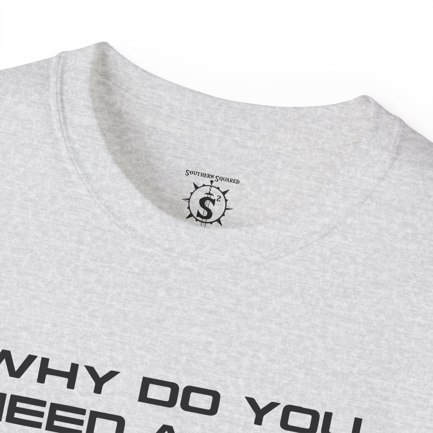T-Shirt - Why Do You Need A Gun Tyranny Unisex Cotton Shirt