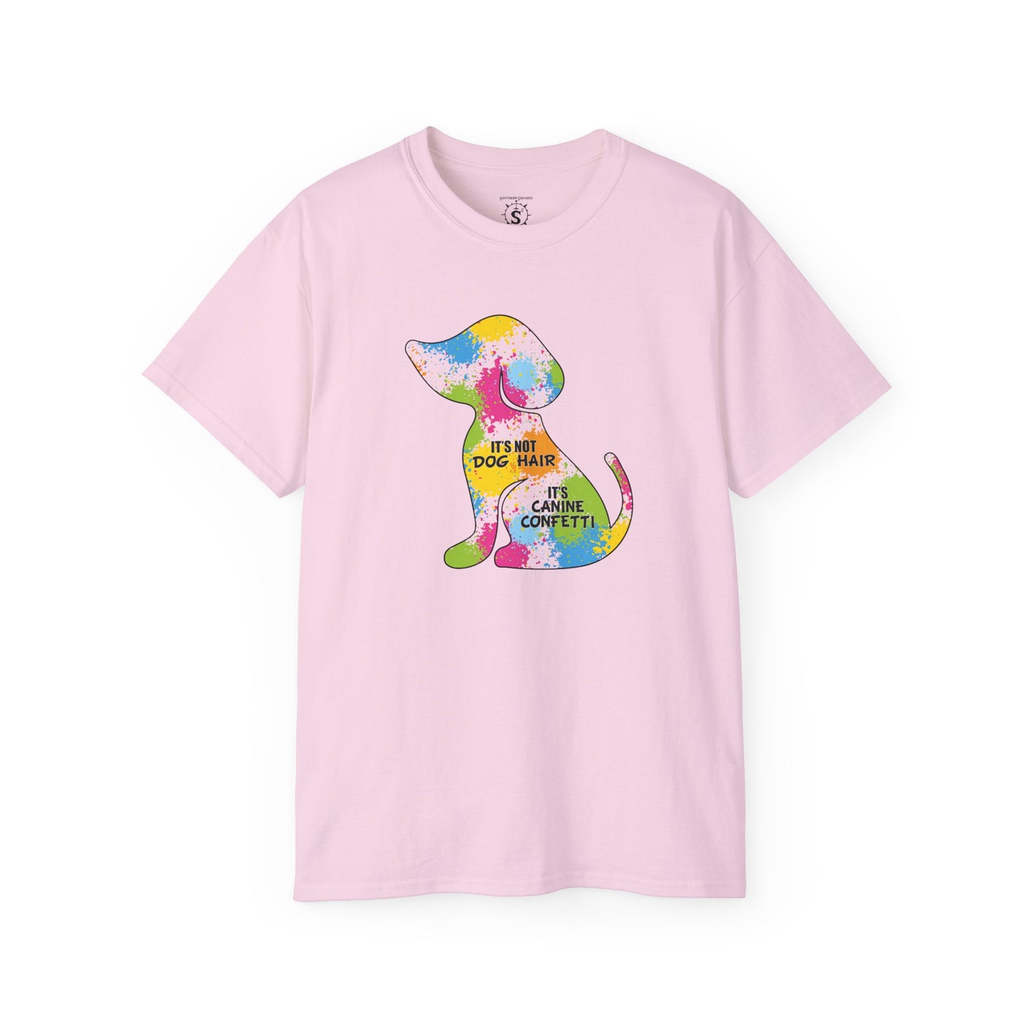 T-Shirt - It's Not Dog Hair, It's Canine Confetti - Unisex Cotton Shirt