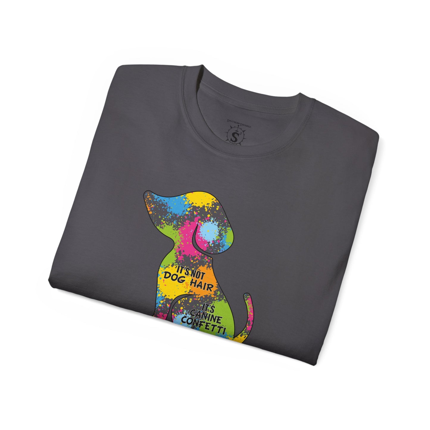 T-Shirt - It's Not Dog Hair, It's Canine Confetti - Unisex Cotton Shirt