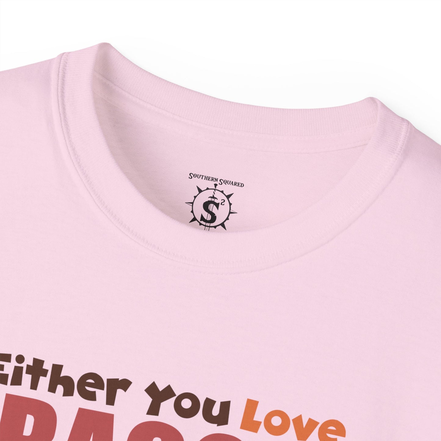 T-Shirt - Either You Love Bacon Or You are Wrong - Unisex Cotton Shirt