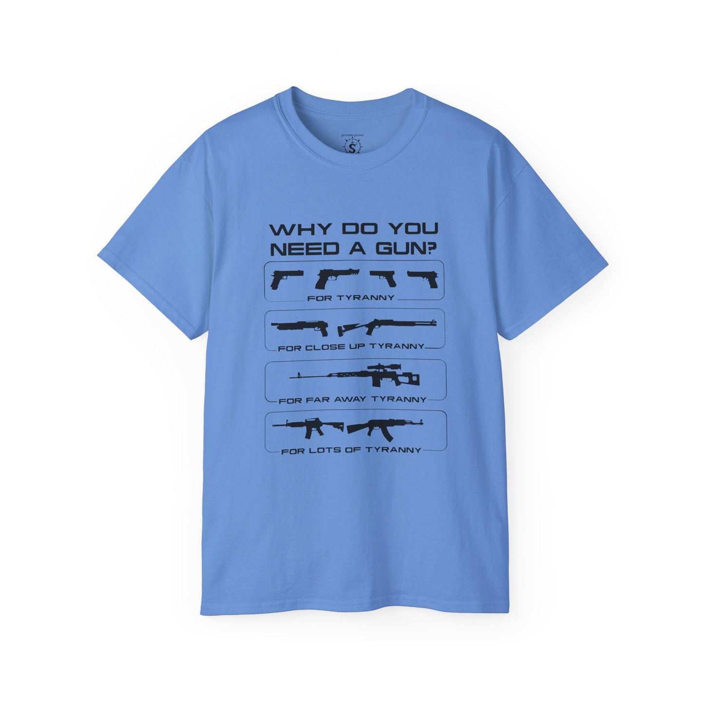 T-Shirt - Why Do You Need A Gun Tyranny Unisex Cotton Shirt