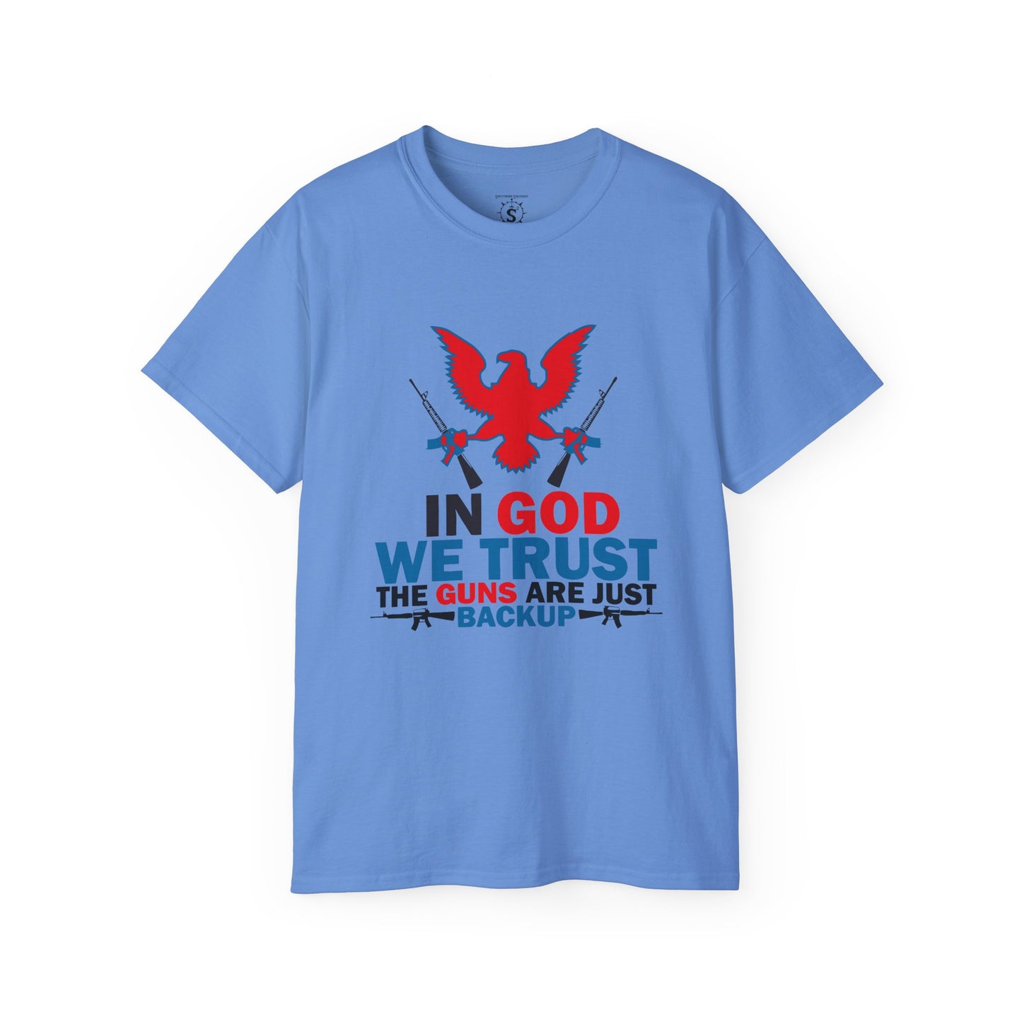 T-Shirt - In God We Trust The Guns Are Just Backup - Unisex Cotton Shirt