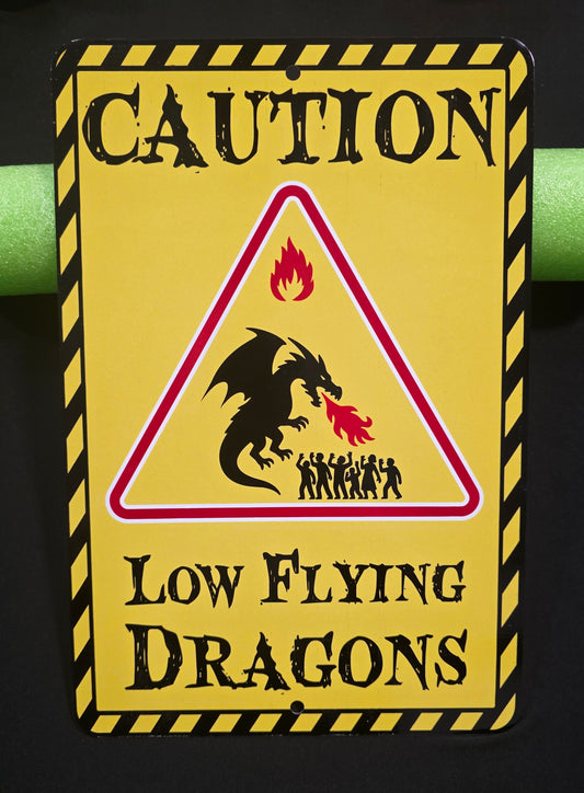 Metal Signs 8"x12" (Caution Low Flying Dragons)