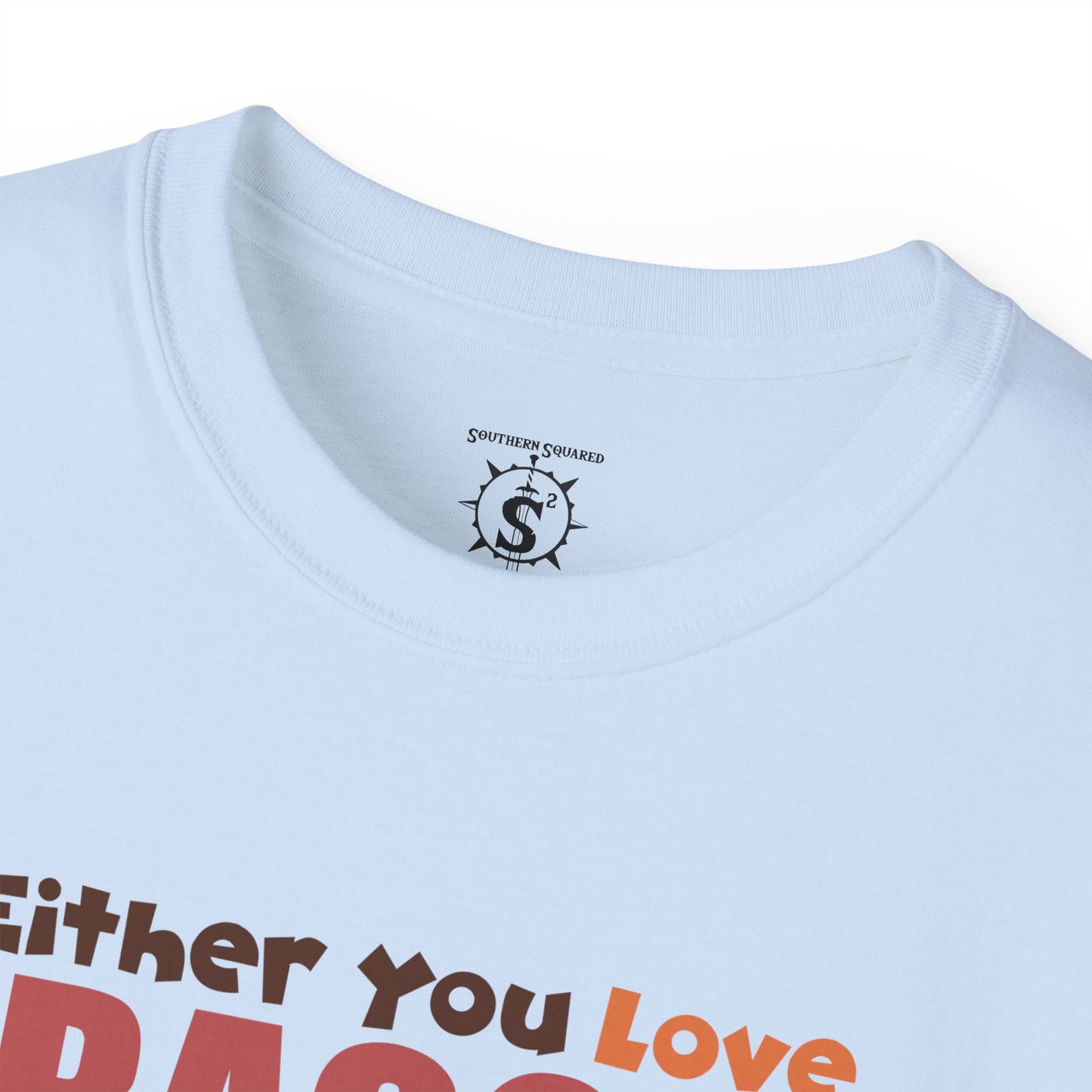 T-Shirt - Either You Love Bacon Or You are Wrong - Unisex Cotton Shirt