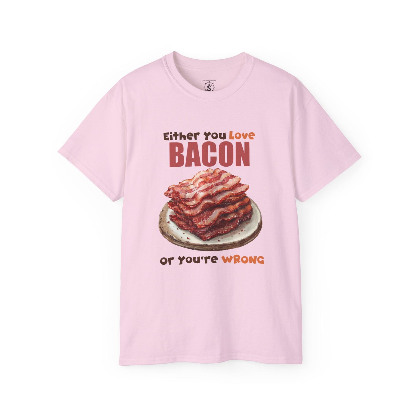 T-Shirt - Either You Love Bacon Or You are Wrong - Unisex Cotton Shirt