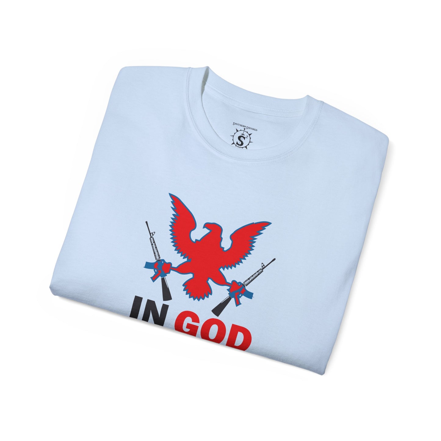 T-Shirt - In God We Trust The Guns Are Just Backup - Unisex Cotton Shirt