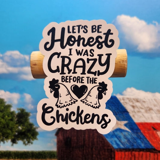Sticker: Farm/Homestead (I Was Crazy Before Chickens)