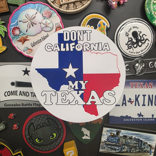 Sticker: Patriotic (Don't California My Texas)