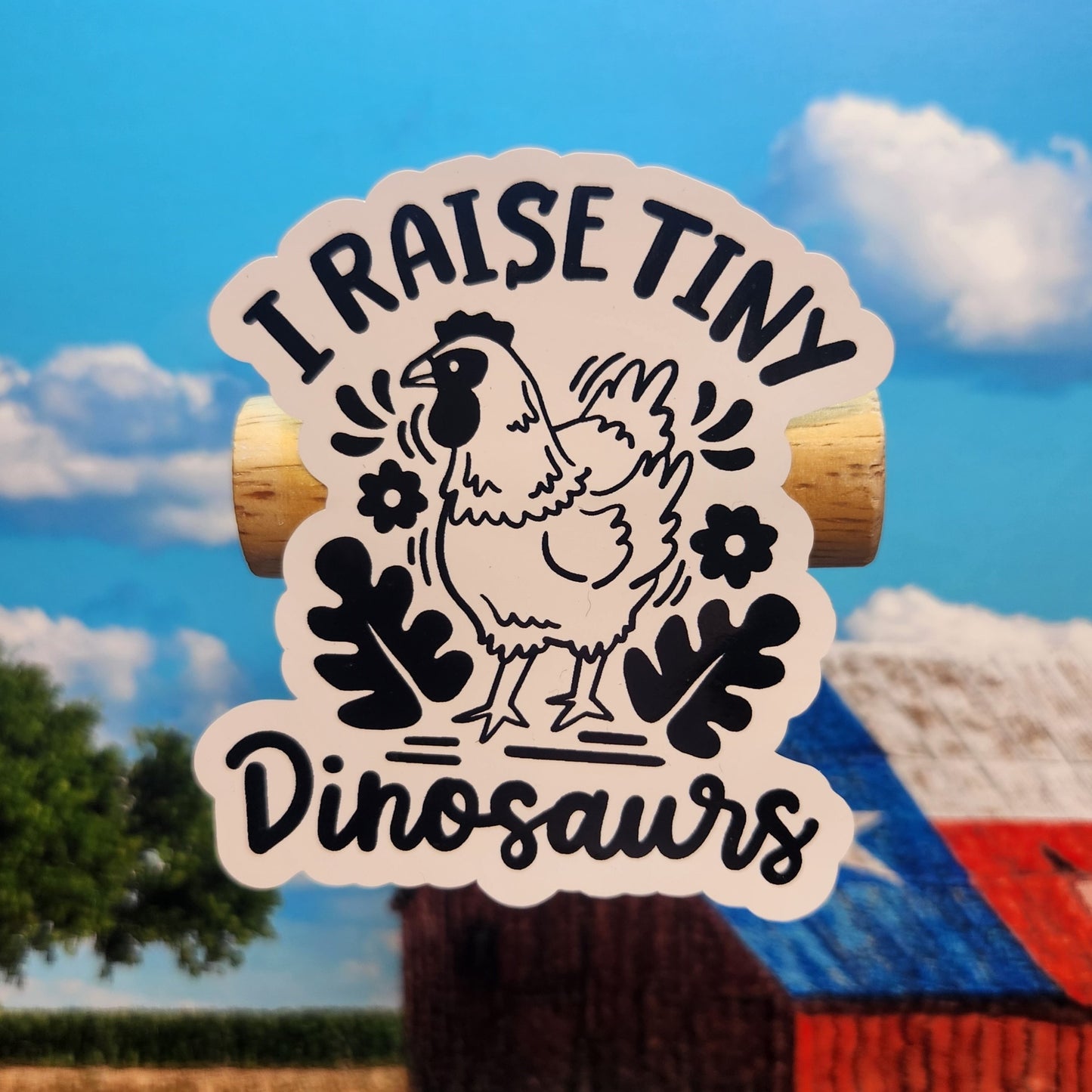 Sticker: Farm/Homestead (I Raise Tiny Dinosaurs, 1 Chicken)