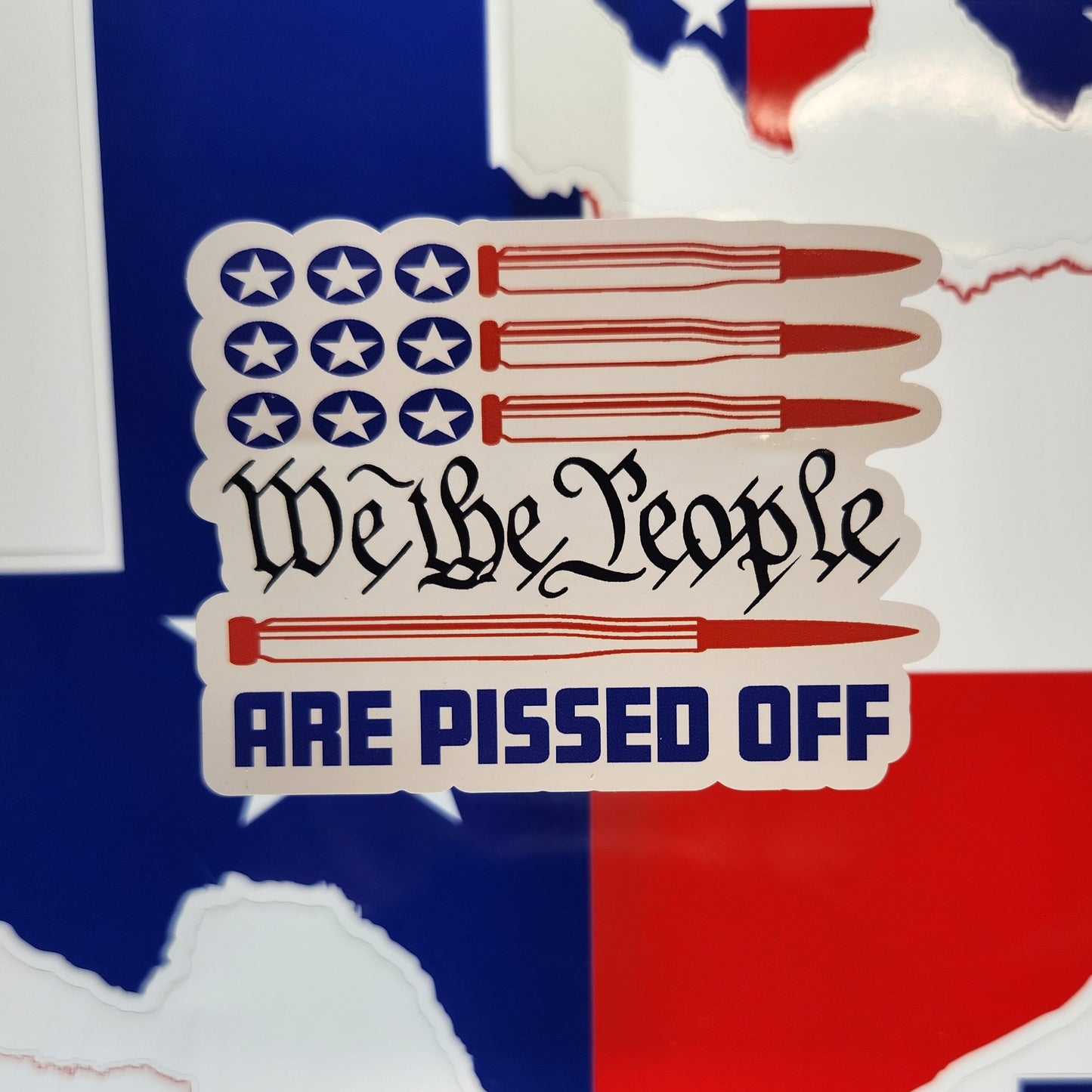 Sticker: Patriotic (We the People are Pissed, Bullets)